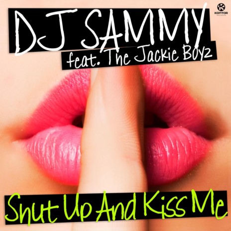 Shut up and Kiss Me (Extended Mix) ft. The Jackie Boyz | Boomplay Music