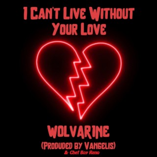 I Can T Live Without Your Love Listen On Boomplay For Free