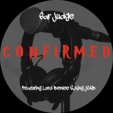 Confirmed ft. King JOAB & Lord Benlee | Boomplay Music
