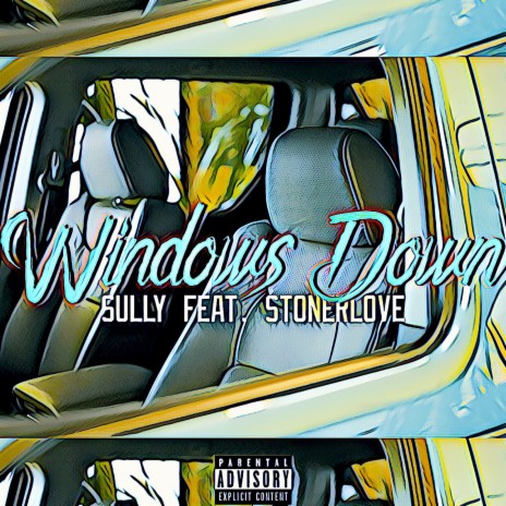 Windows Down ft. Stoner Love | Boomplay Music