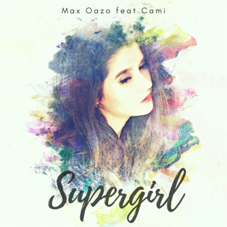 Supergirl ft. CAMI | Boomplay Music