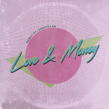 Love & Money ft. Akapellah | Boomplay Music