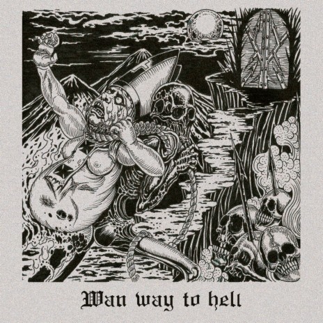 Wan Way To Hell | Boomplay Music