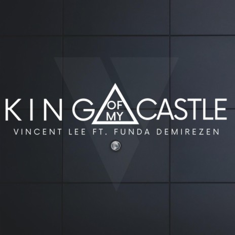 King Of My Castle ft. Funda Demirezen | Boomplay Music