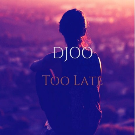 Too Late | Boomplay Music