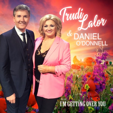 I'm Getting Over You ft. Daniel O'Donnell | Boomplay Music