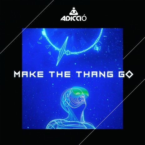 Make The Thang Go | Boomplay Music