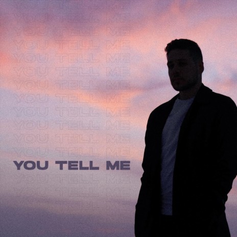 You Tell Me | Boomplay Music