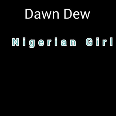 Nigerian Girl | Boomplay Music