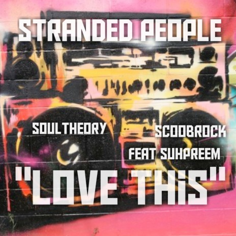 Love This ft. Suhpreem, Soul Theory & Scoob Rock