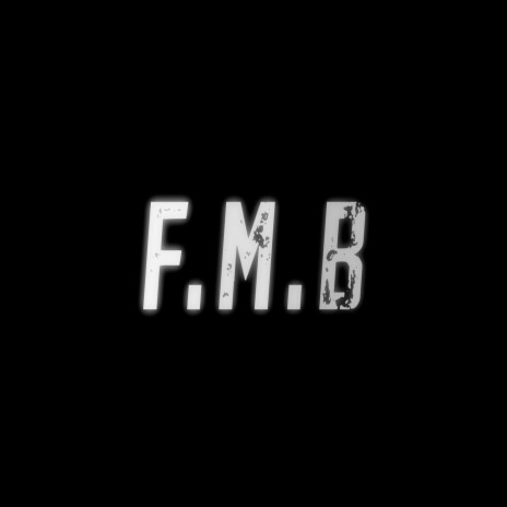 F.M.B. | Boomplay Music