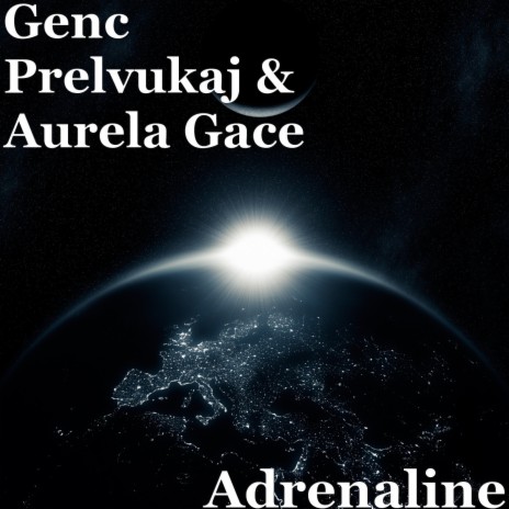 Adrenaline ft. Aurela Gace