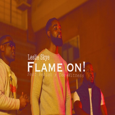 Flame On ft. Reblah & Dee-Witness | Boomplay Music