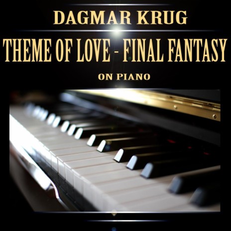 Theme of Love - Final Fantasy on Piano | Boomplay Music