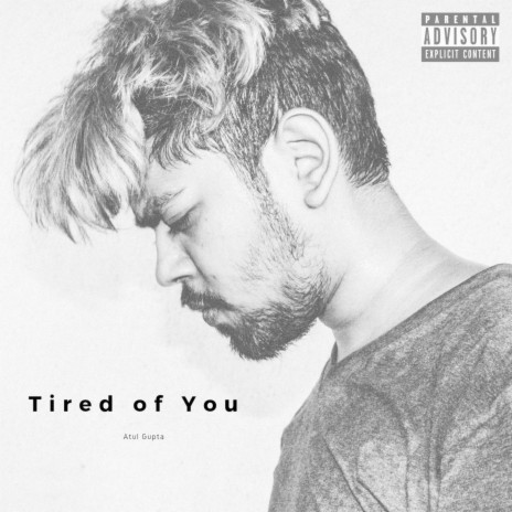 Tired of You