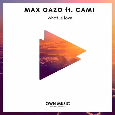 What Is Love ft. CAMI | Boomplay Music