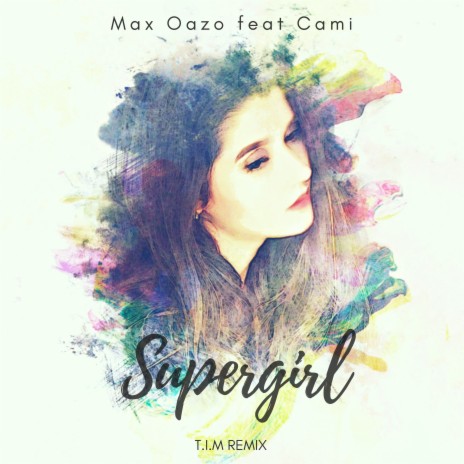 Supergirl (T.I.M Remix) ft. CAMI | Boomplay Music