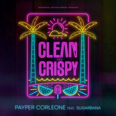 Clean And Crispy ft. Sugarbana | Boomplay Music
