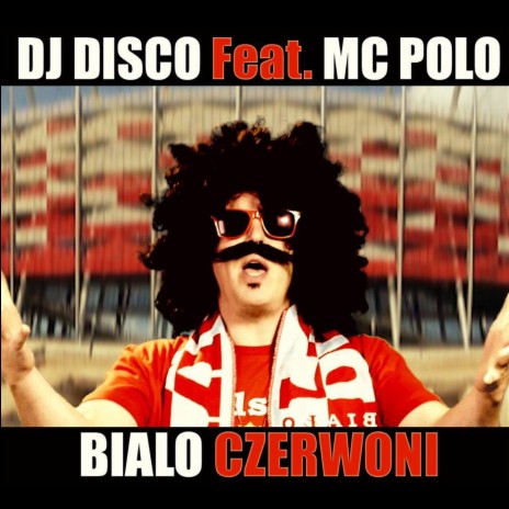 Biało czerwoni (Radio Edit) ft. MC Polo
