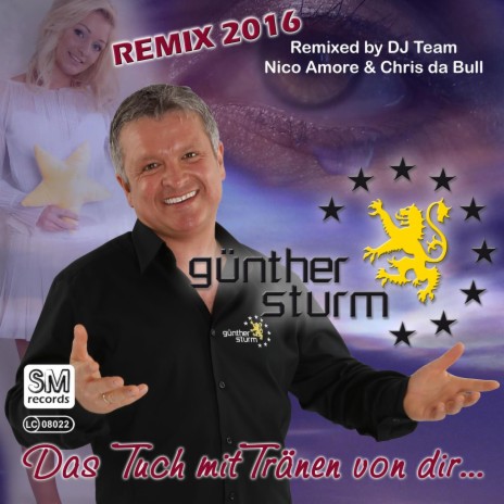Das Tuch mit Tränen von dir - REMIX 2016 (Günther Sturm Remix 2016 DJ Amore, DJ Bull) | Boomplay Music