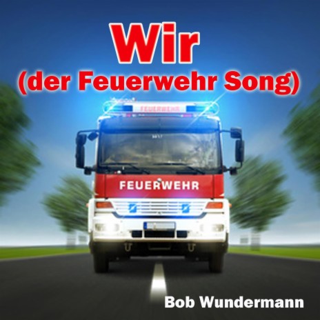 Wir - (Der Feuerwehr Song) (Radio Version)