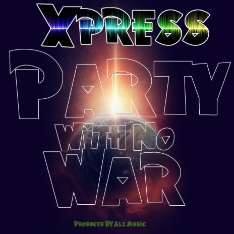 Party With No War ft. Xpress | Boomplay Music