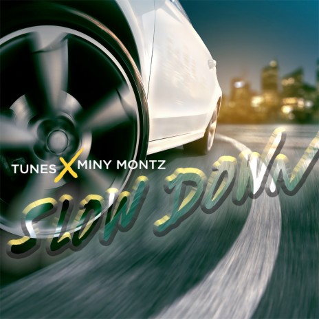 Slow Down ft. Miny Montz | Boomplay Music