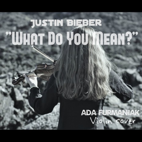What Do You Mean (Cover Violin Version) ft. Marcin Cyzowski | Boomplay Music