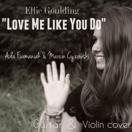 Love Me Like You Do (Cover Violin & Gitar) ft. Marcin Cyzowski | Boomplay Music