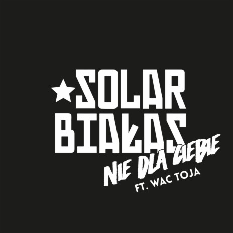 Nie dla Ciebie ft. Białas & Wac Toja | Boomplay Music
