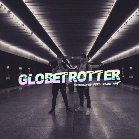 Globetrotter ft. Teabe