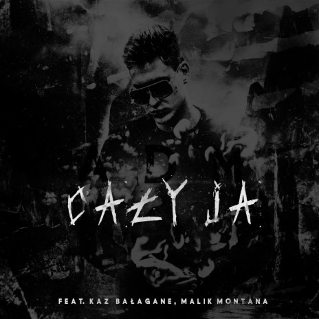 Cały ja ft. Kaz Bałagane & Malik Montana | Boomplay Music