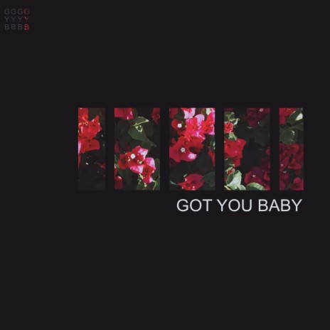 Got You Baby | Boomplay Music