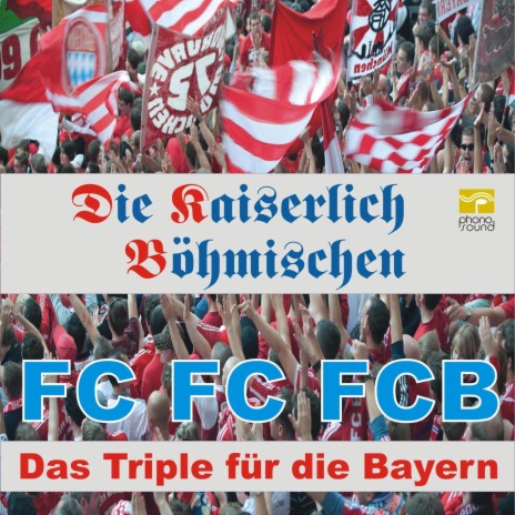 FC FC FCB - Das Triple für die Bayern | Boomplay Music