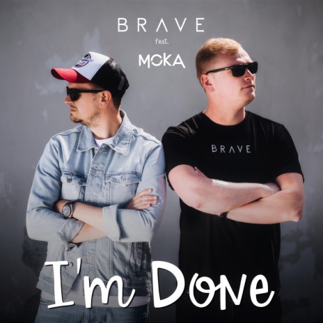I'm Done ft. MOKA | Boomplay Music