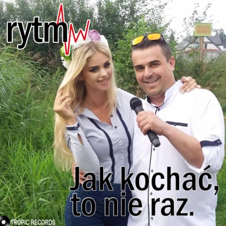 Jak kochać, to nie raz | Boomplay Music