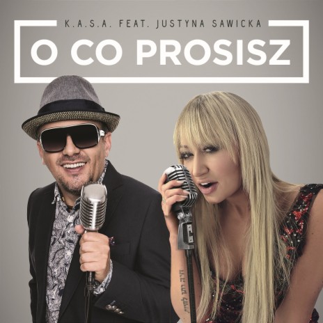 O co prosisz ft. Justyna Sawicka | Boomplay Music