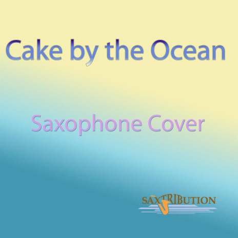 Cake By The Ocean | Boomplay Music
