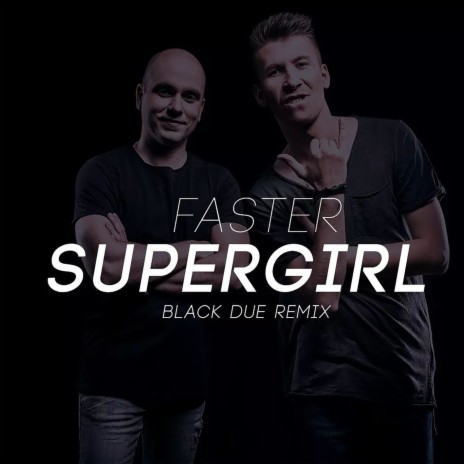 Supergirl (Black Due Remix) | Boomplay Music