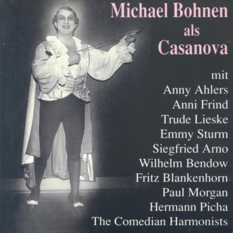 Ich hab´ dich lieb (Casanova) ft. Berlin, Anni Frind, Fritz Blankenhorn & Michael Bohnen