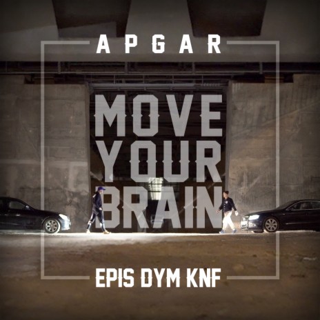 Move Your Brain ft. Epis DYM KNF | Boomplay Music