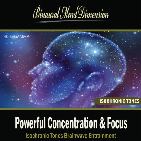 Powerful Concentration & Focus: Isochronic Tones Brainwave Entrainment