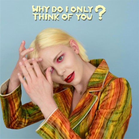 Why Do I Only Think of You? | Boomplay Music