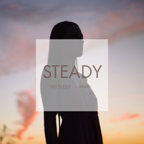 Steady ft. Xxaia | Boomplay Music