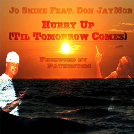 Hurry Up (Till Tomorrow Comes) ft. Don Jaymor | Boomplay Music
