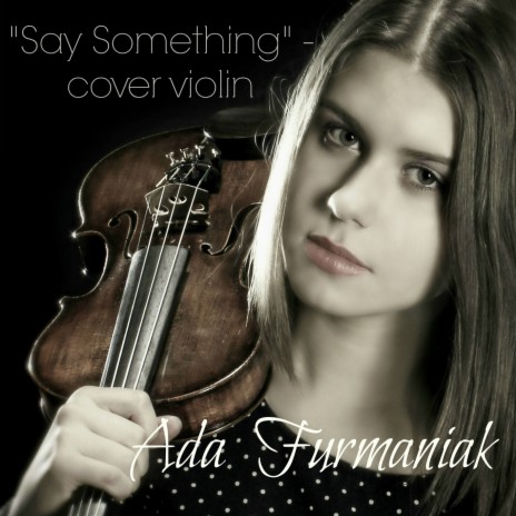 Say Something (Cover Violin & Gitar) ft. Marcin Cyzowski | Boomplay Music