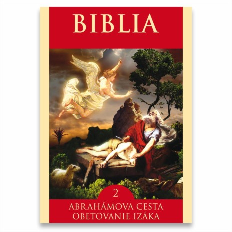 Biblia / Abrahamova cesta ft. Vladimír Jedľovský, Anton Vaculík, Eva Krížiková, Dušan Tarageľ & Vladimír Minarovič a i.