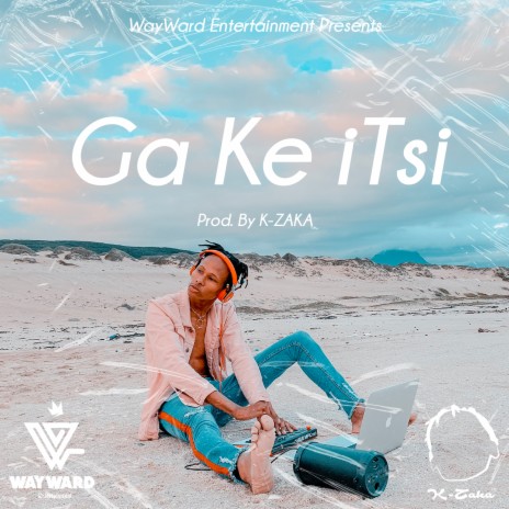 Ga Ke Itsi | Boomplay Music