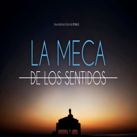 La meca de los sentidos | Boomplay Music