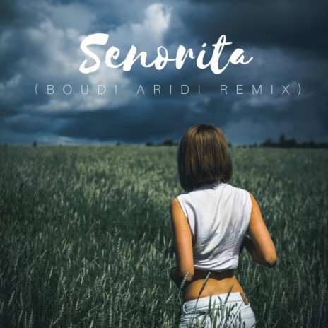 Senorita (Boudi Aridi Cover Remix) | Boomplay Music